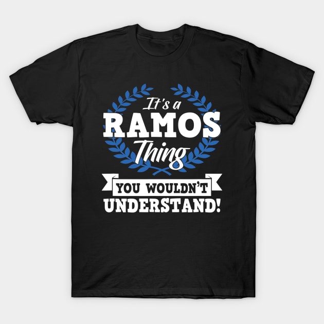 It's A Ramos Thing You Wouldn't Understand Name T-Shirt by totemgunpowder